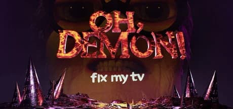OH DEMON! Fix my TV